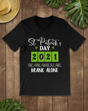 Load image into Gallery viewer, The One Where We Drank Alone St Patrick's Day Gift Guys Tee

