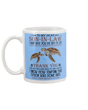 Load image into Gallery viewer, Turtle Gift For Son In Law I Gave You Gorgeous Daughter Mug
