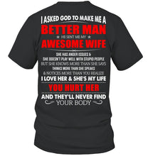 Load image into Gallery viewer, I Asked God To Make Me A Better Man  Gift For Wife Guys V-Neck

