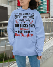 Load image into Gallery viewer, My Moms Is Super Awesome Gift For Daughter Hoodie
