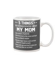 Load image into Gallery viewer, Five Things You Should Know About Mom Mug
