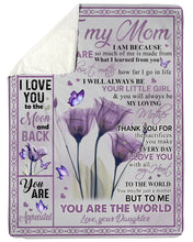 Load image into Gallery viewer, Purple Flower You Ar The World Daughter Gift For Mom Sherpa Blanket

