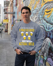 Load image into Gallery viewer, I Like To Have At Least Practice Beer Meaningful Gift Sweatshirt
