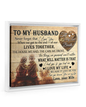 Load image into Gallery viewer, The End Of Our Lives Together Gift For Husband Framed Matte Canvas
