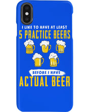 Load image into Gallery viewer, I Like To Have At Least Practice Beer Meaningful Gift Phone case
