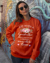 Load image into Gallery viewer, Just When A Grandmother Thinks Her Work Is Finished Sweatshirt
