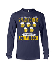 Load image into Gallery viewer, I Like To Have At Least Practice Beer Meaningful Gift Unisex Long Sleeve
