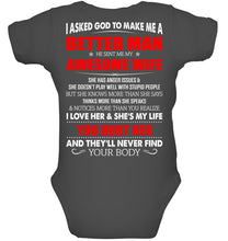 Load image into Gallery viewer, I Asked God To Make Me A Better Man  Gift For Wife Baby Onesie
