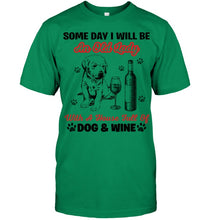 Load image into Gallery viewer, Some Day I Will Be An Old Lady With A House Full Of Dog And Wine Guys Tee
