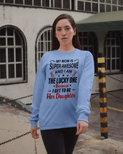 Load image into Gallery viewer, My Moms Is Super Awesome Gift For Daughter Unisex Long Sleeve
