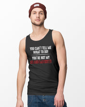 Load image into Gallery viewer, You Can't Tell Me What To Do You're Not My Granddaughter Unisex Tank Top
