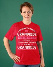 Load image into Gallery viewer, I Could Change The World For My Grandkids Ladies Tee
