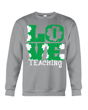 Load image into Gallery viewer, Teaching Love Clover St Patrick's Day Gift Sweatshirt
