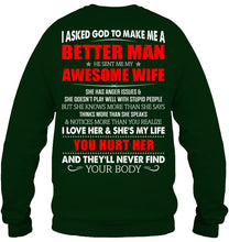 Load image into Gallery viewer, I Asked God To Make Me A Better Man  Gift For Wife Sweatshirt
