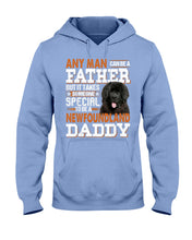 Load image into Gallery viewer, Someone Special To Be A Newfoundland Daddy Gift For Dog Lovers Hoodie
