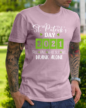 Load image into Gallery viewer, The One Where We Drank Alone St Patrick's Day Gift Guys Tee
