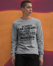 Load image into Gallery viewer, I Am Already Taken By A Freaking Awesome Wife Unisex Long Sleeve
