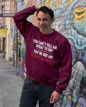 Load image into Gallery viewer, You Can't Tell Me What To Do You're Not My Granddaughter Sweatshirt
