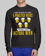 Load image into Gallery viewer, I Like To Have At Least Practice Beer Meaningful Gift Unisex Long Sleeve
