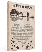 Load image into Gallery viewer, Gift For Wife We're A Team Whatever You Lack I Got You Matte Canvas
