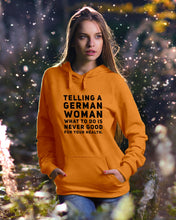 Load image into Gallery viewer, Telling A German Woman What To Do Is Never Good For Your Health Hoodie
