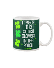 Load image into Gallery viewer, Lovely Clover Smiling I Teach The Cutest Clovers In The Patch St Patrick's Day Gift Mug
