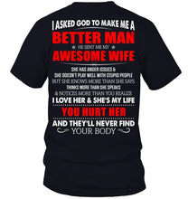 Load image into Gallery viewer, I Asked God To Make Me A Better Man  Gift For Wife Guys V-Neck
