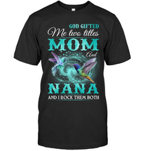 Load image into Gallery viewer, God Gifted Me Two Tittles Mom And Grandma Guys Tee
